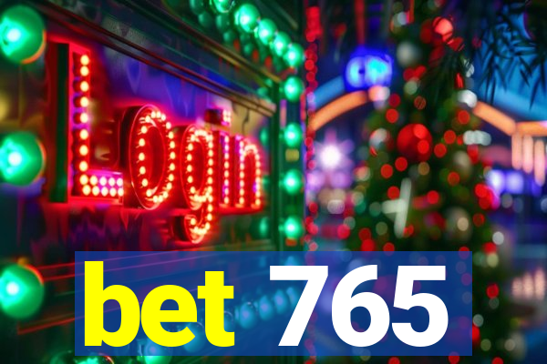 bet 765